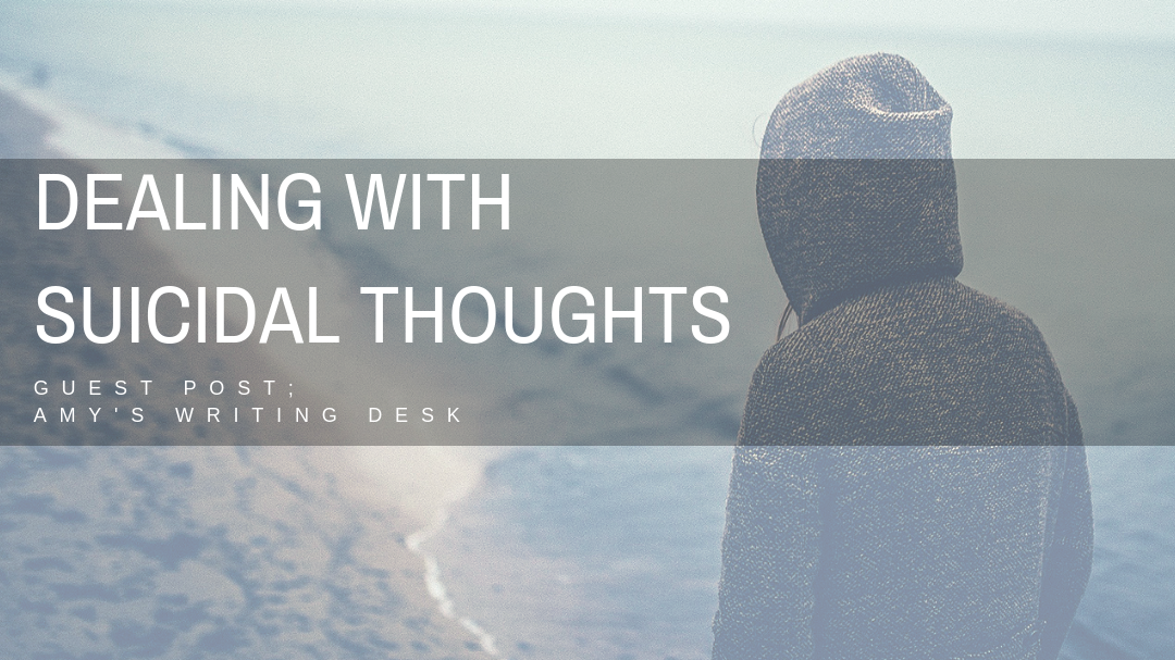 Dealing with suicidal thoughts.