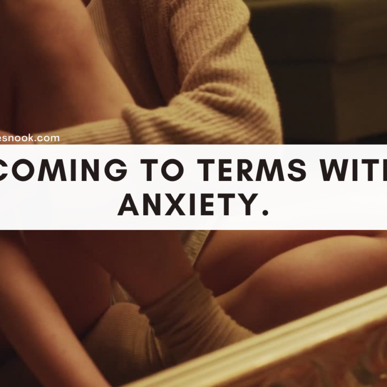 Coming To Terms With Anxiety.