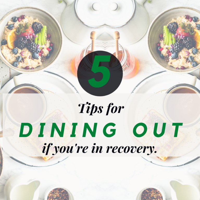 Five Tips for Dining out In Recovery.